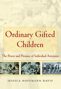 Ordinary Gifted Children: The Power and Promise of Individual Attention
